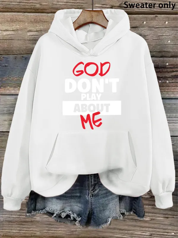 Tailorly Women's Printed Hoodie - God Dont Play About Me Bold Statement Lettering On White Hoodie made by Tailorly