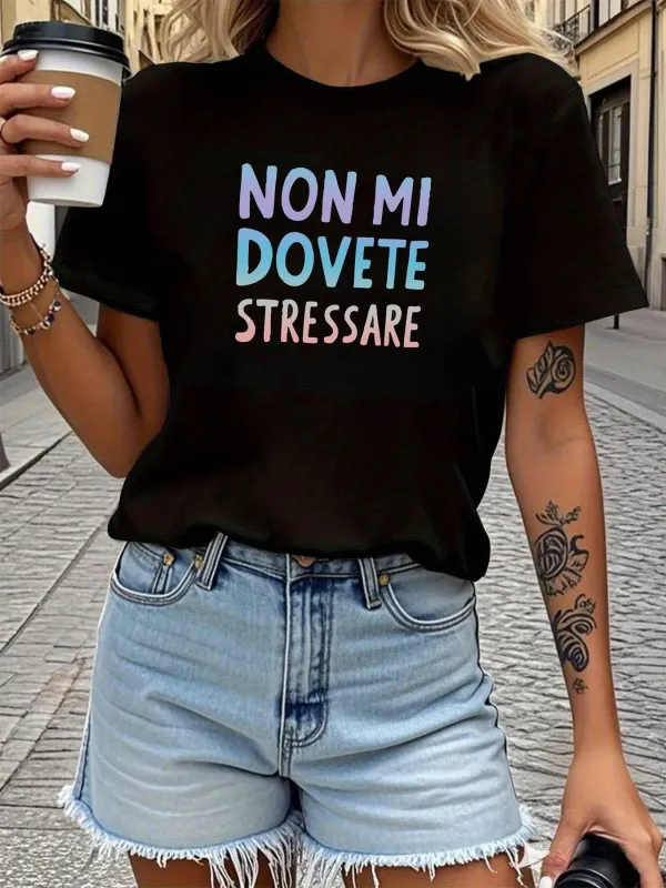 Tailorly Women's Printed Tee - NON MI DOVETE STRESSARE Italian phrase text made by Tailorly