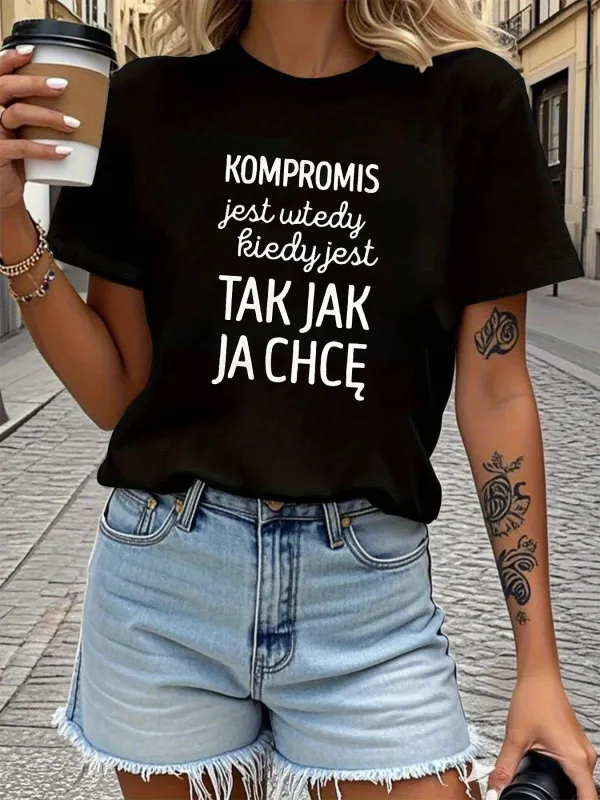 Tailorly Women's Printed Tee - Polish phrase "KOMPROMIS jest wtedy kiedy jest TAK JAK JA CHCĄ" made by Tailorly