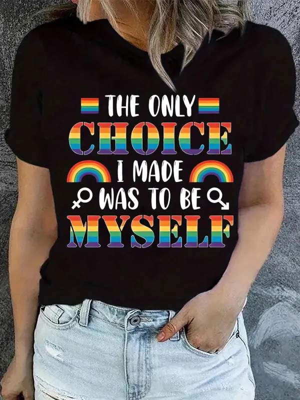 Tailorly Women's Printed Tee - The Only Choice I Made Was To Be Myself With Rainbow Colors And Gender Symbols Typography made by Tailorly