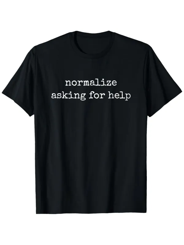 Tailorly Men's Printed Tee - Normalize Asking For Help Minimalistic White Text Message T Shirt made by Tailorly