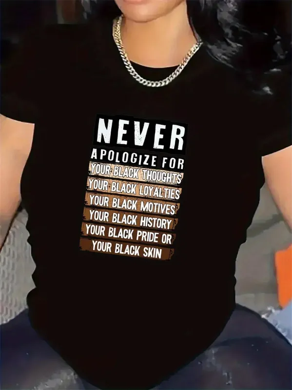 Tailorly Women's Printed Tee - Never Apologize For Your Strength Pride Or Glowing Unapologetic Black Skin made by Tailorly
