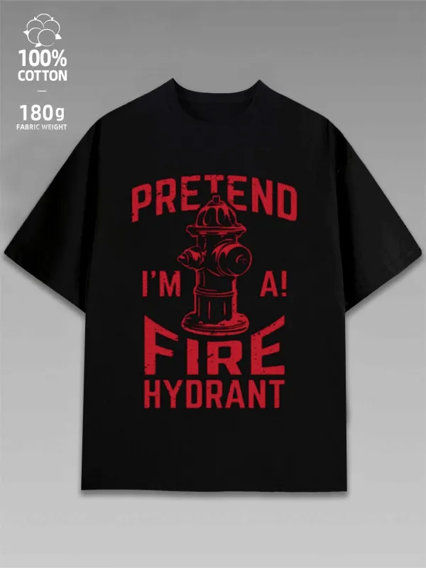 Tailorly Men's Printed Tee - Pretend I Am A Fire Hydrant Red Lettering Bold Fire Hydrant Illustration T Shirt made by Tailorly