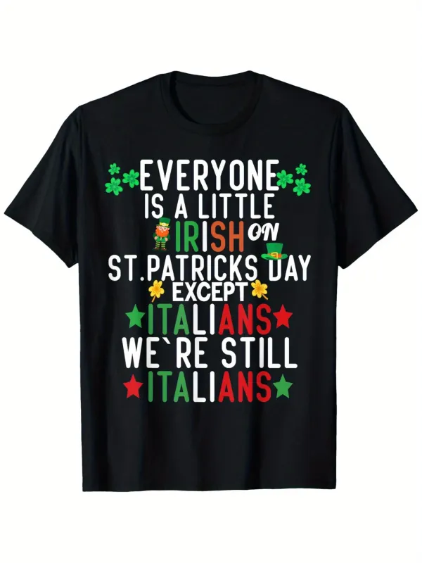 Tailorly Men's Printed Tee - Everyone Is A Little Irish On St Patricks Day Except Italians Funny Graphic T Shirt made by Tailorly