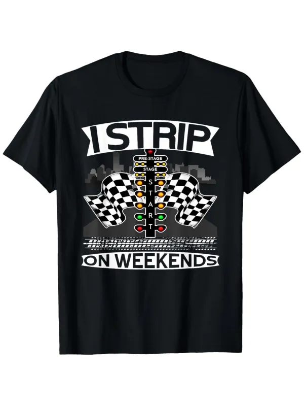 Tailorly Men's Printed Tee - I Strip On Weekends With Racing Flags And Drag Lights Graphic Car made by Tailorly