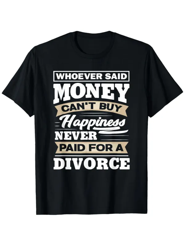 Tailorly Men's Printed Tee - Whoever Said Money Cant Buy Happiness Never Paid For A Divorce Bold Stylish Letters On Black Fabric T Shirt made by Tailorly