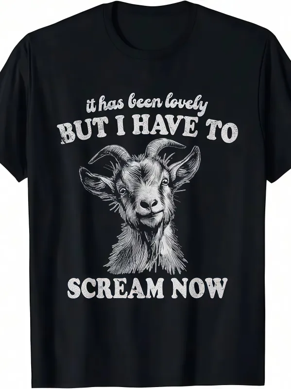 Tailorly Men's Printed Tee - It Has Been Lovely But I Have To Scream Now Realistic Smiling Goat With White Lettering made by Tailorly