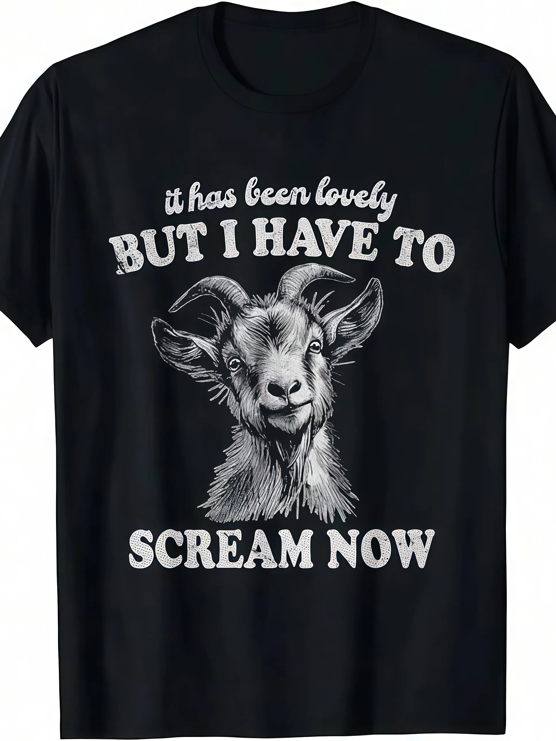 Tailorly Men's Printed Tee - It Has Been Lovely But I Have To Scream Now Realistic Smiling Goat With White Lettering sold by Tailorly