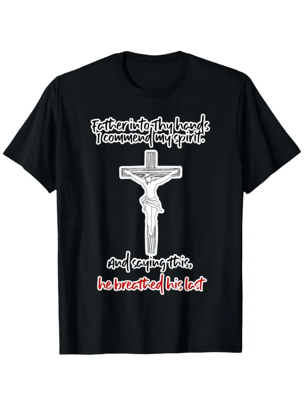 Tailorly Men's Printed Tee - Father Into Thy Hands I Commend My Spirit With Stylized Text And Crucified Jesus Under Sacred Cross made by Tailorly