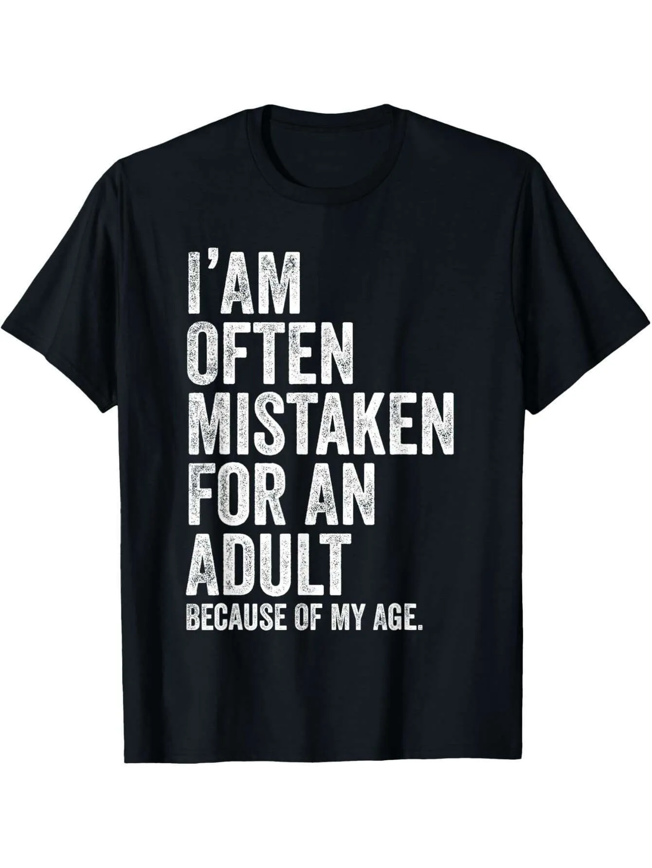 Tailorly Men's Printed Tee - I Am Often Mistaken For An Adult Because Of My Age Bold Text Statement T Shirt sold by Tailorly