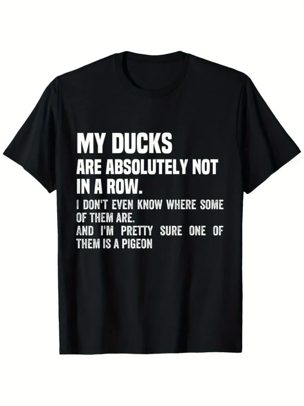 Tailorly Men's Printed Tee - My Ducks Absolutely Not In A Row Quote With Bold White Letters Statement made by Tailorly