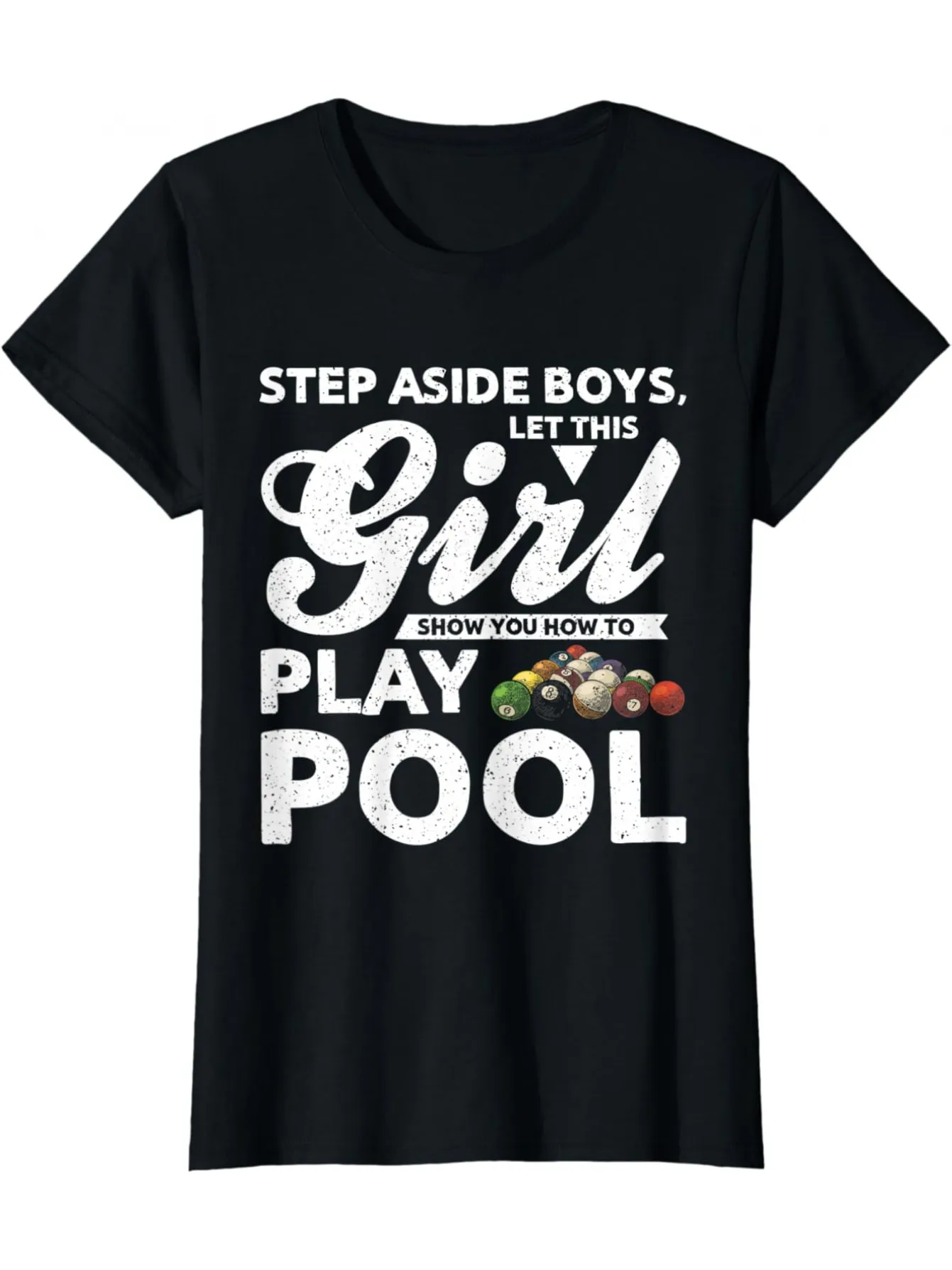Tailorly Men's Printed Tee - Step Aside Boys Let This Girl Show You How To Play Pool Billiard Balls And Bold Typography T Shirt sold by Tailorly