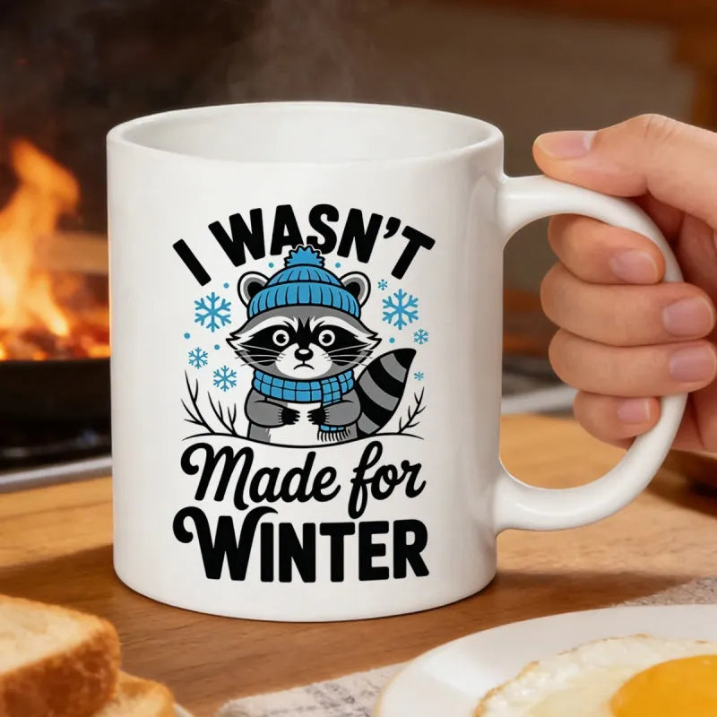 Tailorly White Ceramic 11 oz Mug - I Wasnt Made For Winter Adorable Cartoon Raccoon Wearing A Blue Beanie And Scarf Among Snowflakes Raccoon made by Tailorly