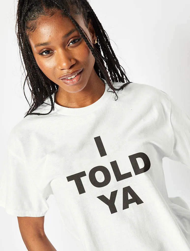 I Told Ya T-Shirt In Ecru sold by Skinnydip London