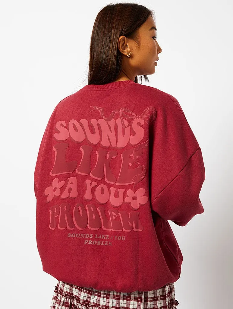 Sounds Like A You Problem Sweatshirt in Pink sold by Skinnydip London