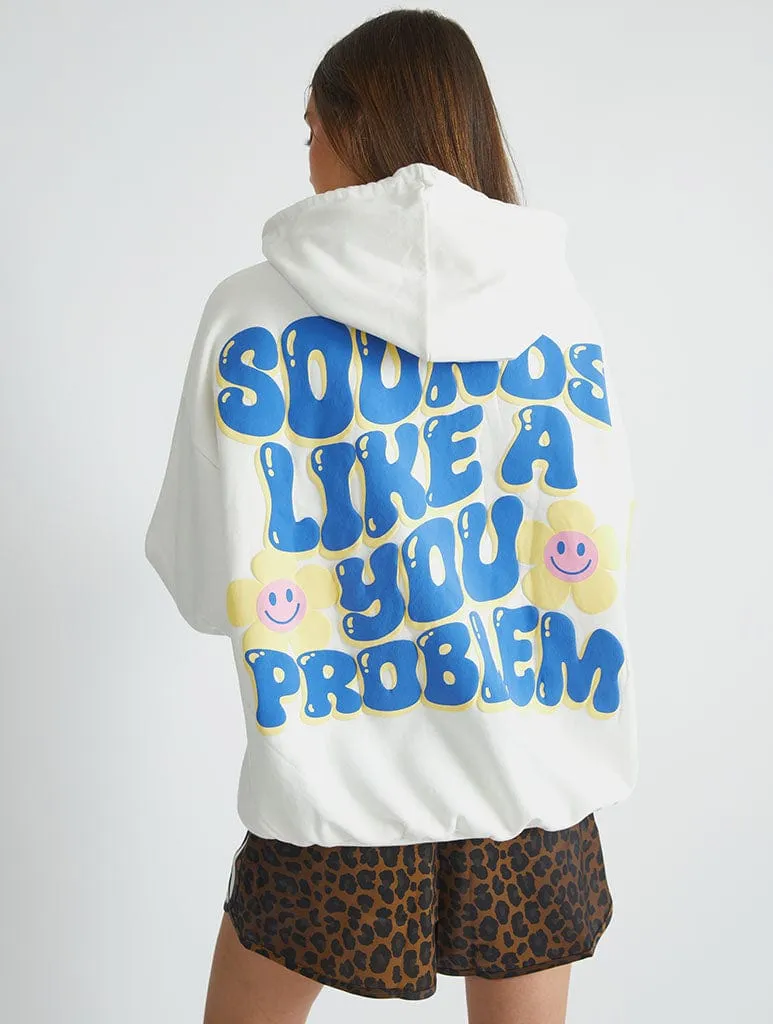 Sounds Like A You Problem Hoodie in Ecru sold by Skinnydip London