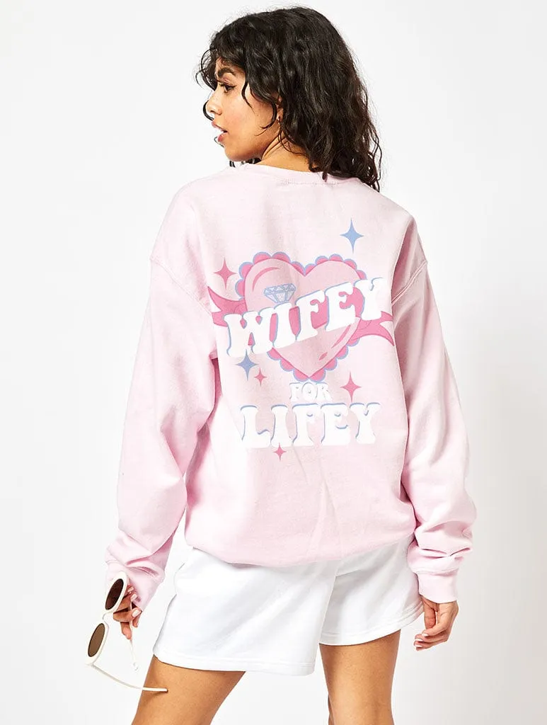 Wifey For Lifey Sweatshirt In Pink sold by Skinnydip London