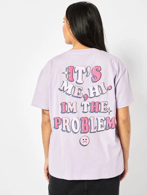 Its Me Hi Im The Problem Oversized T-Shirt made by Skinnydip London