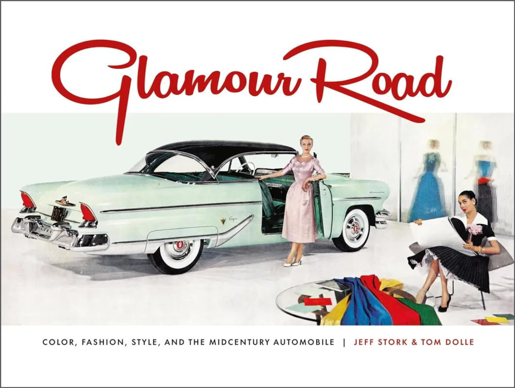 Glamour Road: Color, Fashion, Style, and the Midcentury Automobile sold by Cave and Post