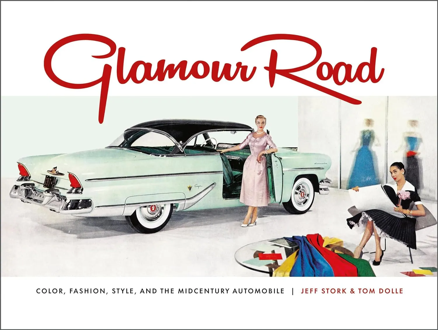 Glamour Road: Color, Fashion, Style, and the Midcentury Automobile sold by Cave and Post