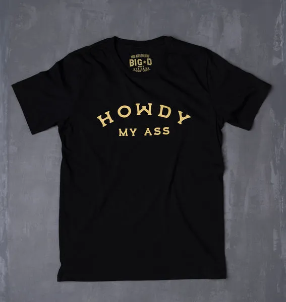 Classic Howdy My A$$ Tee sold by Cave and Post