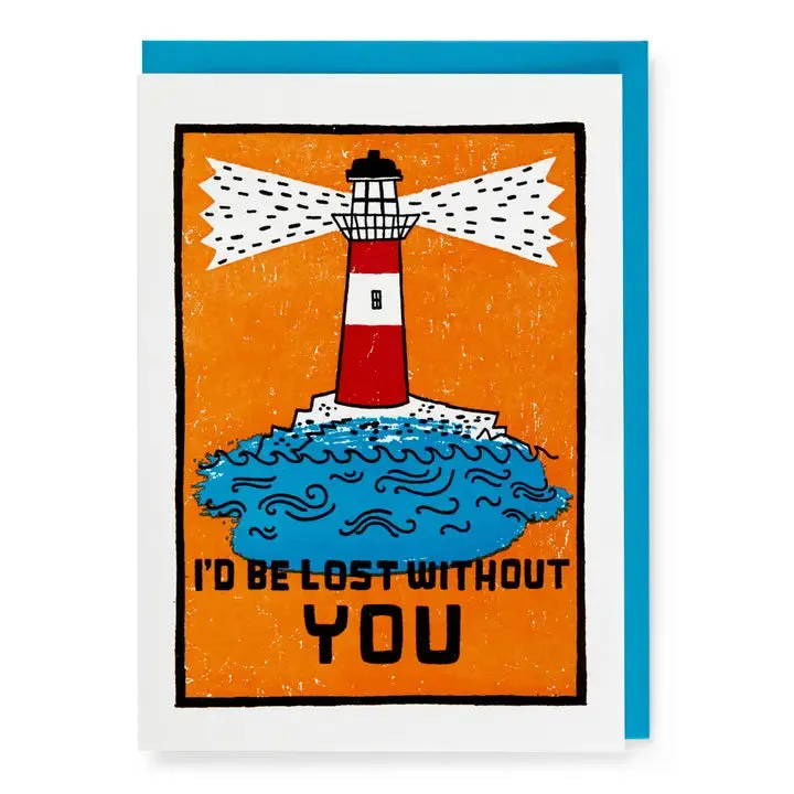 Lighthouse "I'd Be Lost Without You" | Blank - Greeting Card sold by Cave and Post