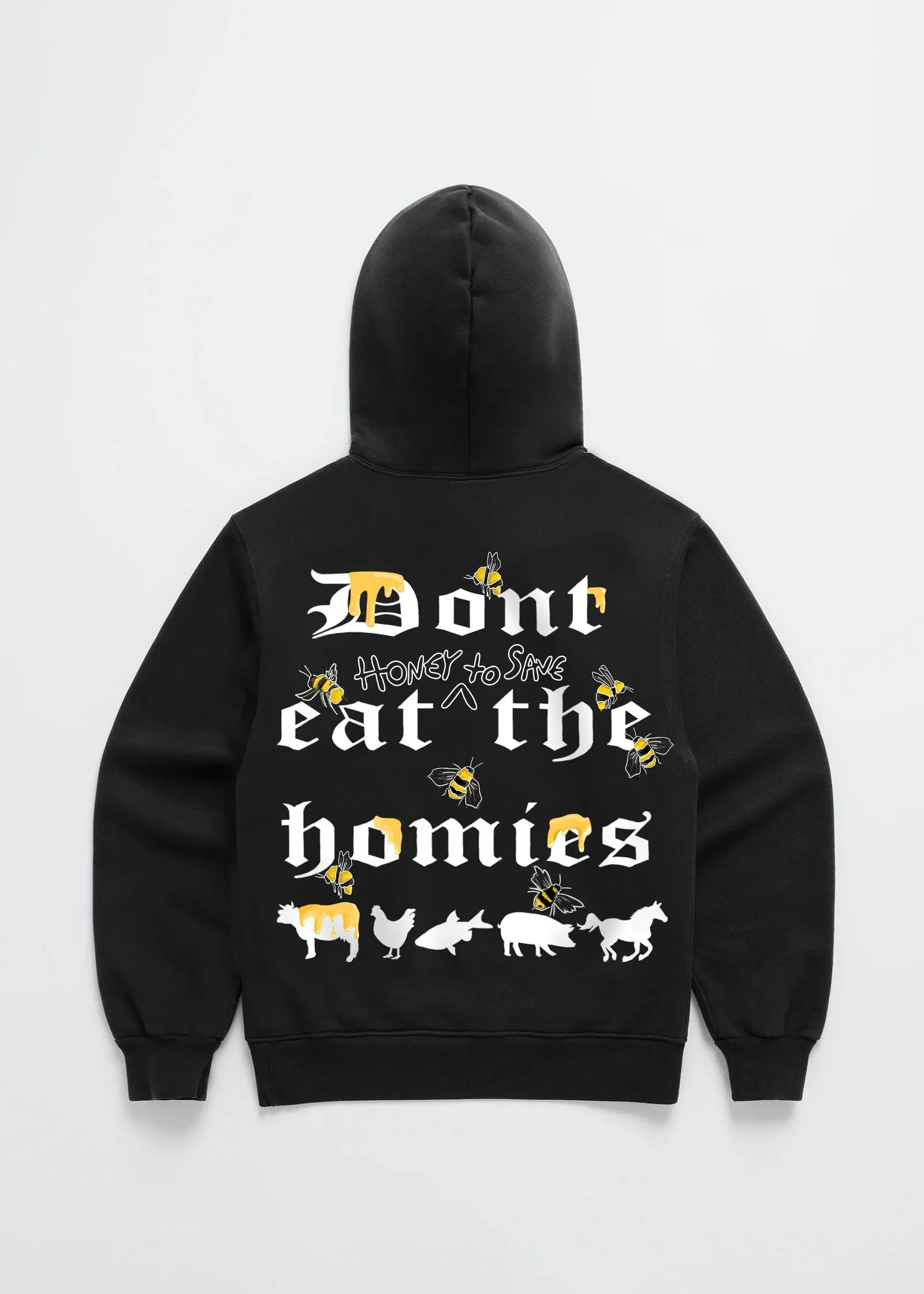 DONT EAT HONEY TO SAVE THE HOMIES HOODIE sold by Dont Eat the Homies