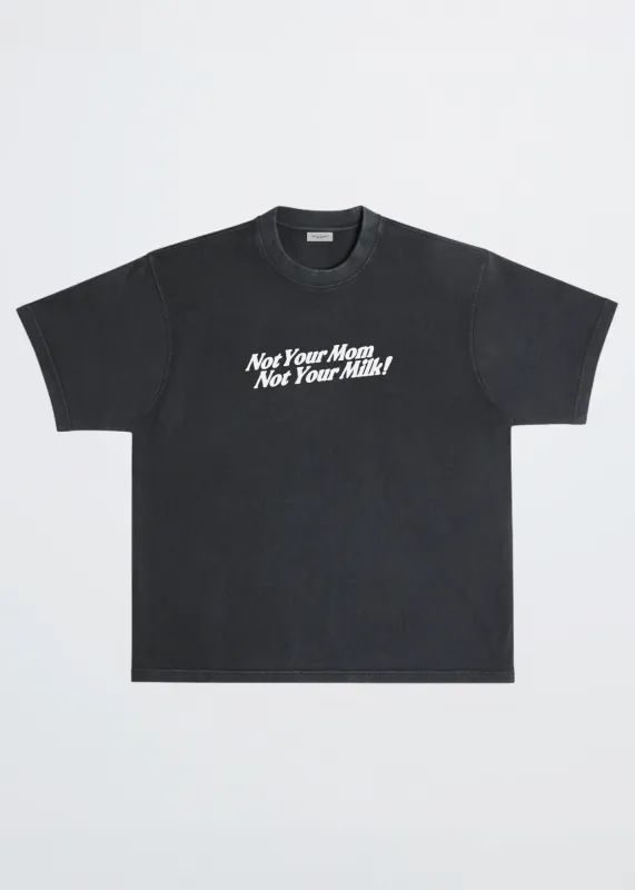 NOT YOUR MILK TEE made by Dont Eat the Homies