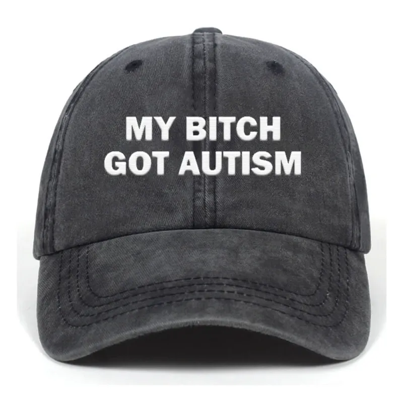 My Bitch Got Autistic Vintage Washed Baseball Cap sold by GTHIC