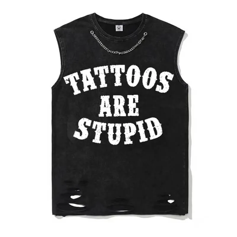 Vintage Washed Tattoos Are Stupid Vest Top sold by GTHIC