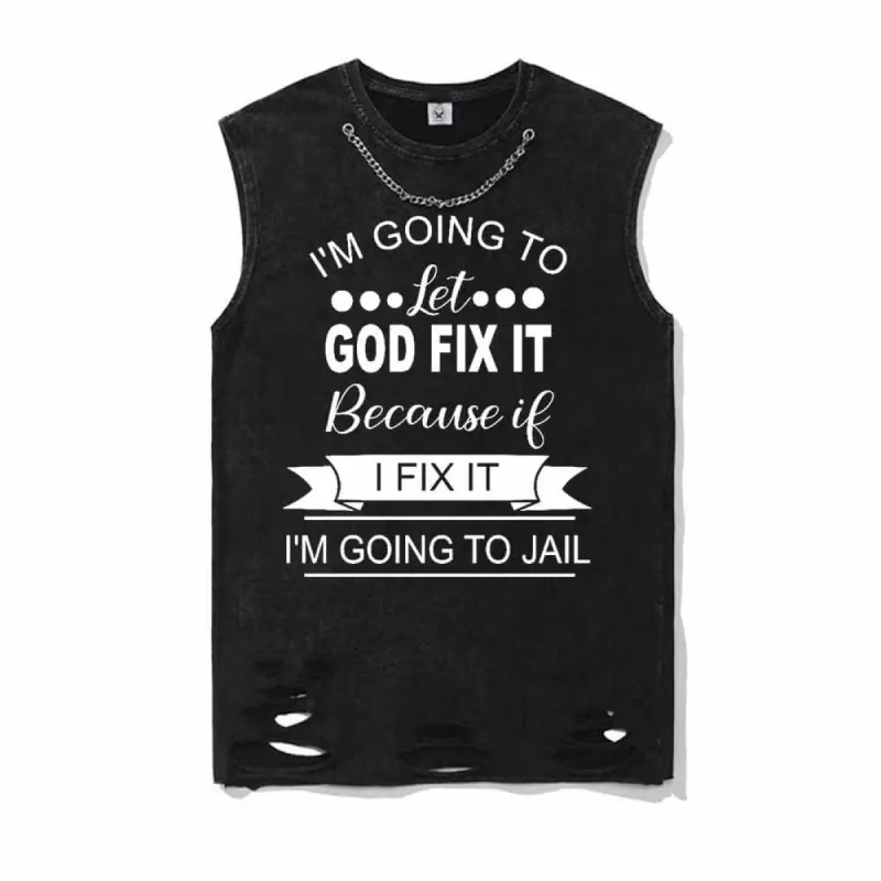 I’m Going To Let God Fix It Vest Top sold by GTHIC