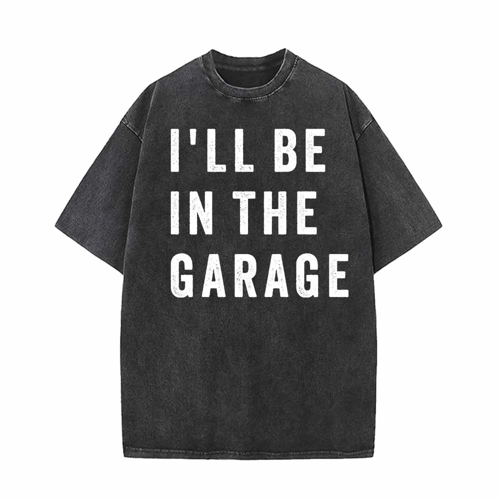 I'll Be In The Garage Vintage Washed T-shirt sold by GTHIC