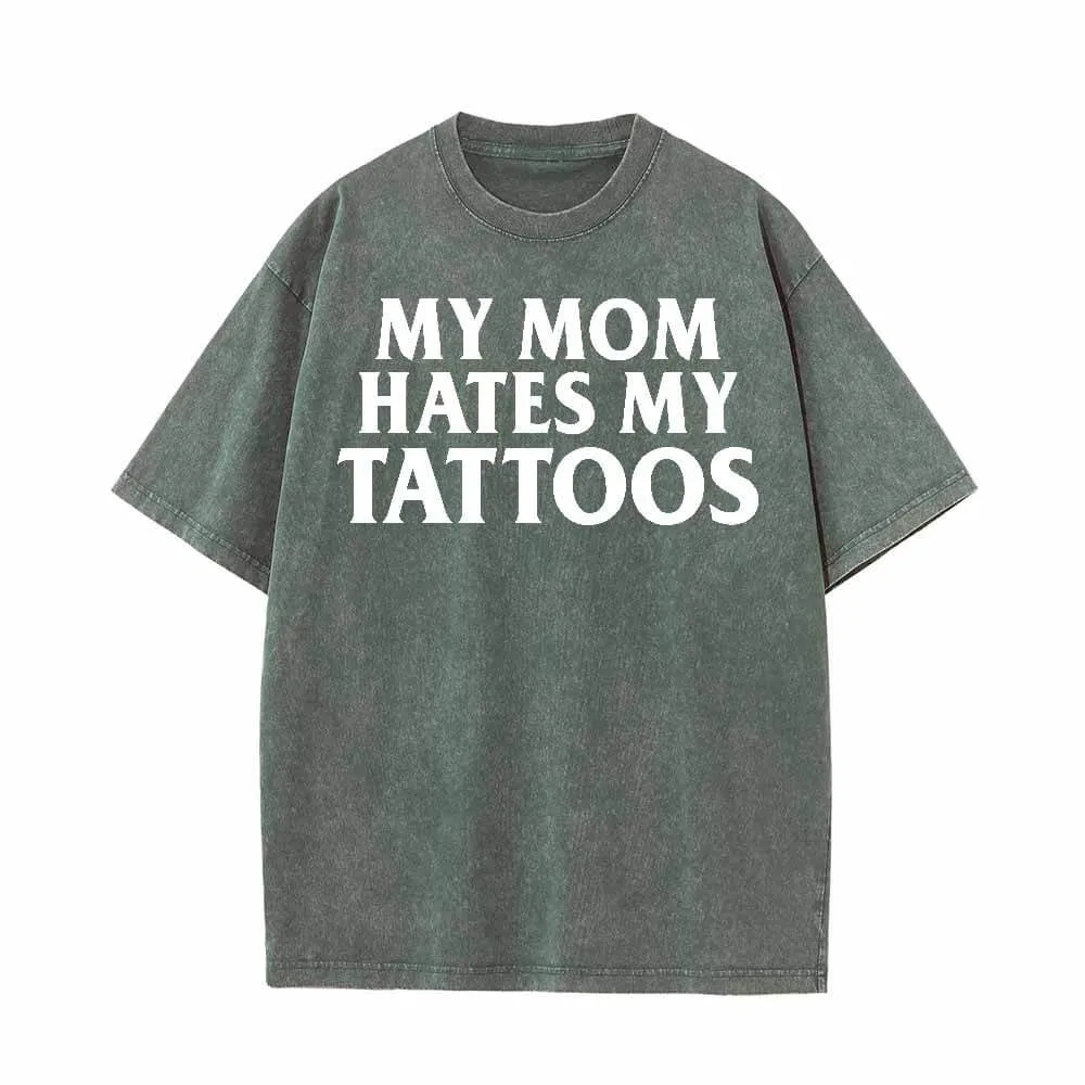 Multicolor My Mom Hates My Tattoos Vintage Washed T-shirt sold by GTHIC product image thumbnail 3