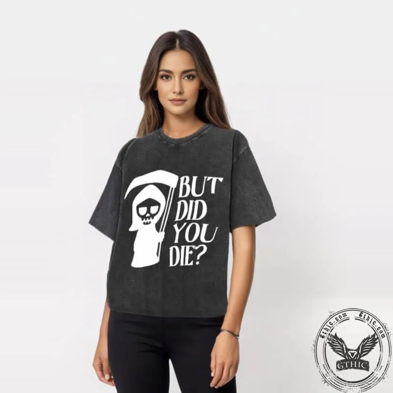 Vintage Washed But Did You Die T-shirt sold by GTHIC product image thumbnail 3