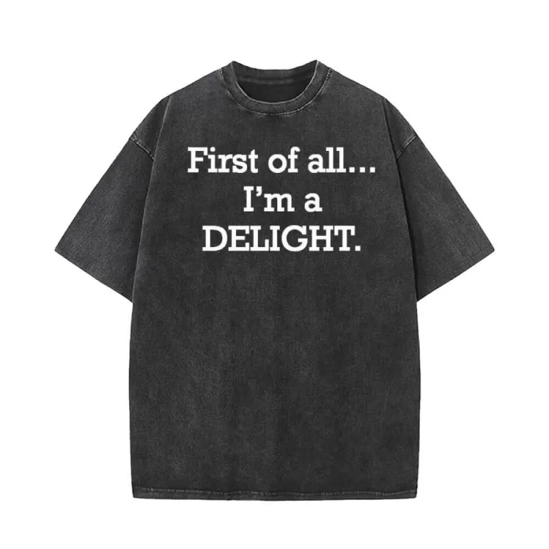 First of All I'm A Delight Vintage Washed T-shirt sold by GTHIC