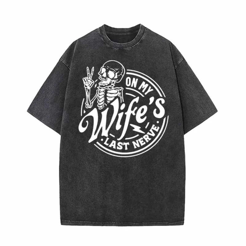On My Wife’s Last Nerve Vintage Washed T-shirt sold by GTHIC
