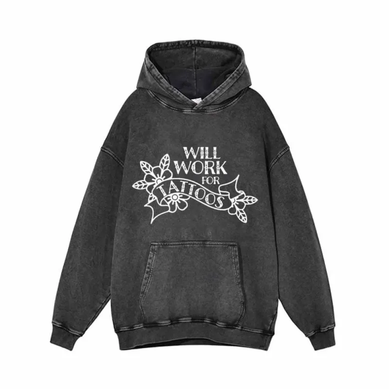 Will Work For Tattoos Vintage Washed Hoodie Sweatshirt sold by GTHIC