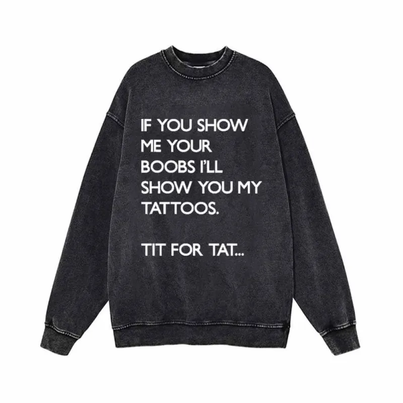 If You Show Me Your Boobs Vintage Washed Sweatshirt sold by GTHIC