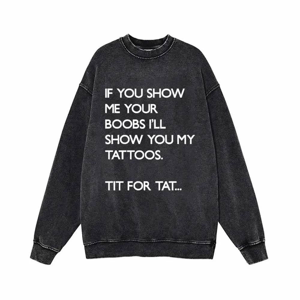If You Show Me Your Boobs Vintage Washed Sweatshirt sold by GTHIC