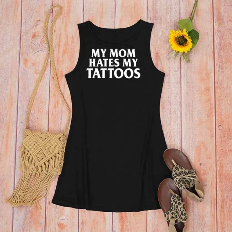 My Mom Hates My Tattoos Crew Neck Vest Dress sold by GTHIC