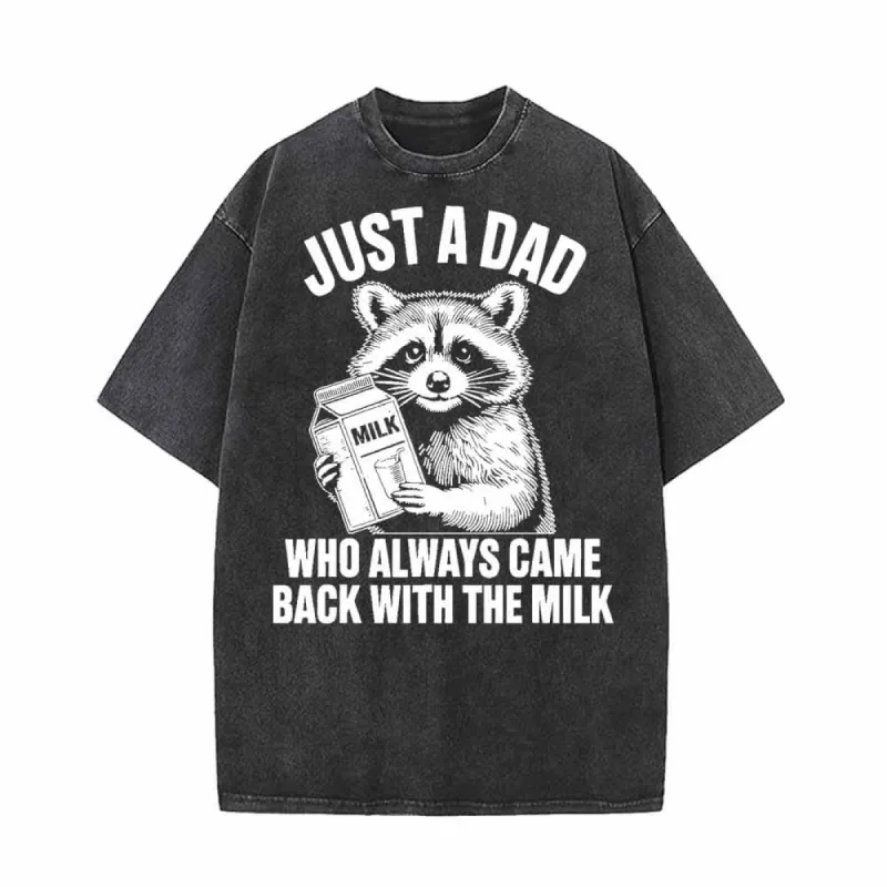 Just A Dad Who Always Came Back With The Milk T-shirt sold by GTHIC