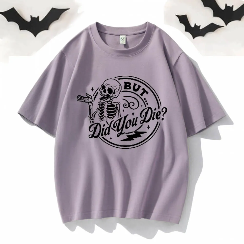 But Did You Die Skeleton Short Sleeve T-shirt sold by GTHIC product image thumbnail 5