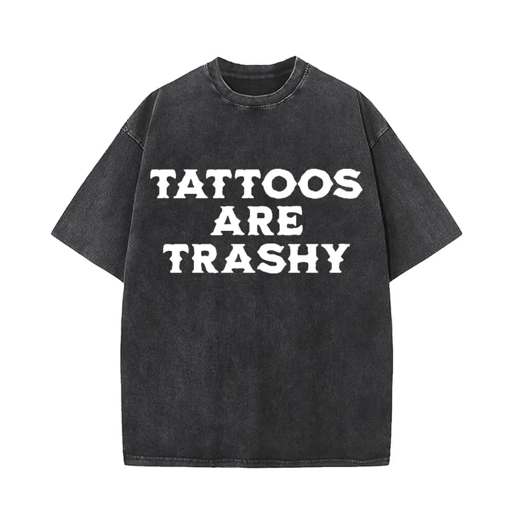 Tattoos Are Trashy Round Neck Short Sleeve T-shirt sold by GTHIC