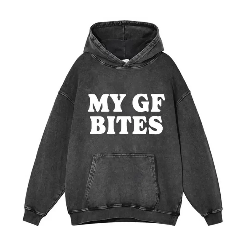 My GF Bites Vintage Washed Hoodie sold by GTHIC