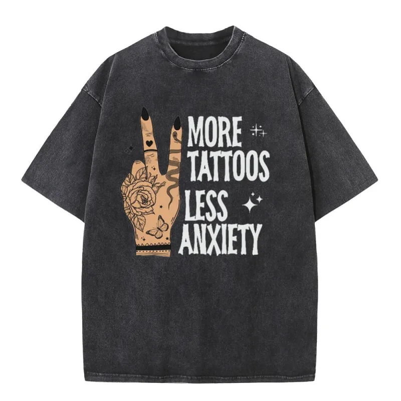 More Tattoos Less Anxiety Vintage Washed T-shirt sold by GTHIC