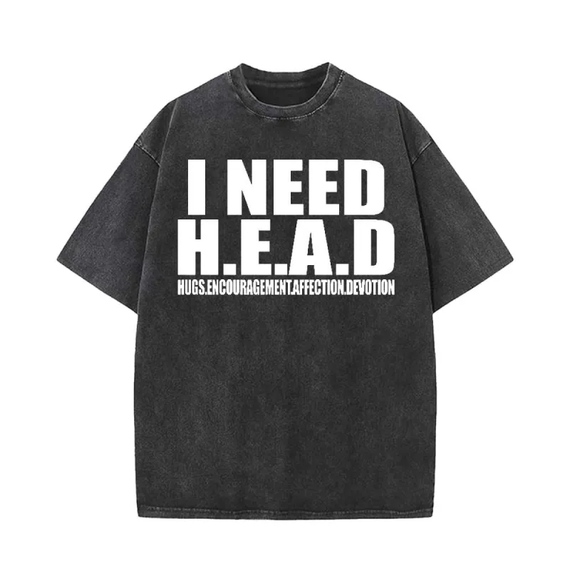 I Need Head Vintage Washed T-shirt sold by GTHIC