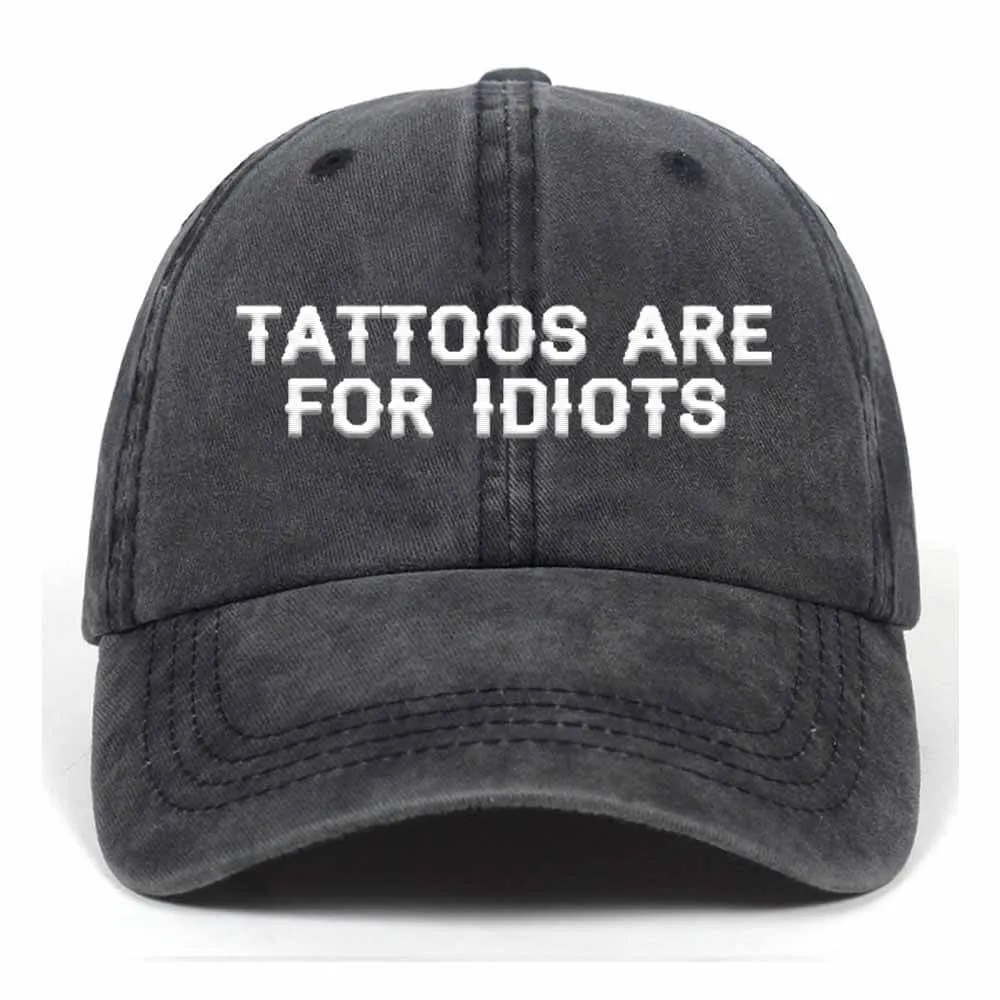 Tattoos Are For Idiots Vintage Washed Baseball Cap sold by GTHIC