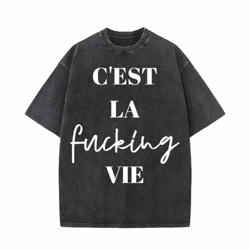 C’est La Fucking Vie Vintage Washed T-shirt sold by GTHIC