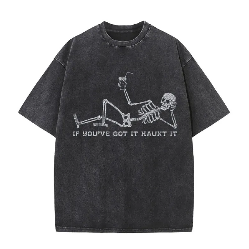 If You've Got It Haunt It Skeleton T-shirt sold by GTHIC