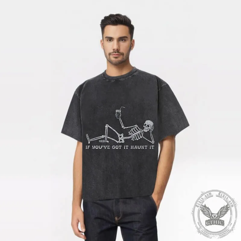 If You've Got It Haunt It Skeleton T-shirt sold by GTHIC product image thumbnail 2